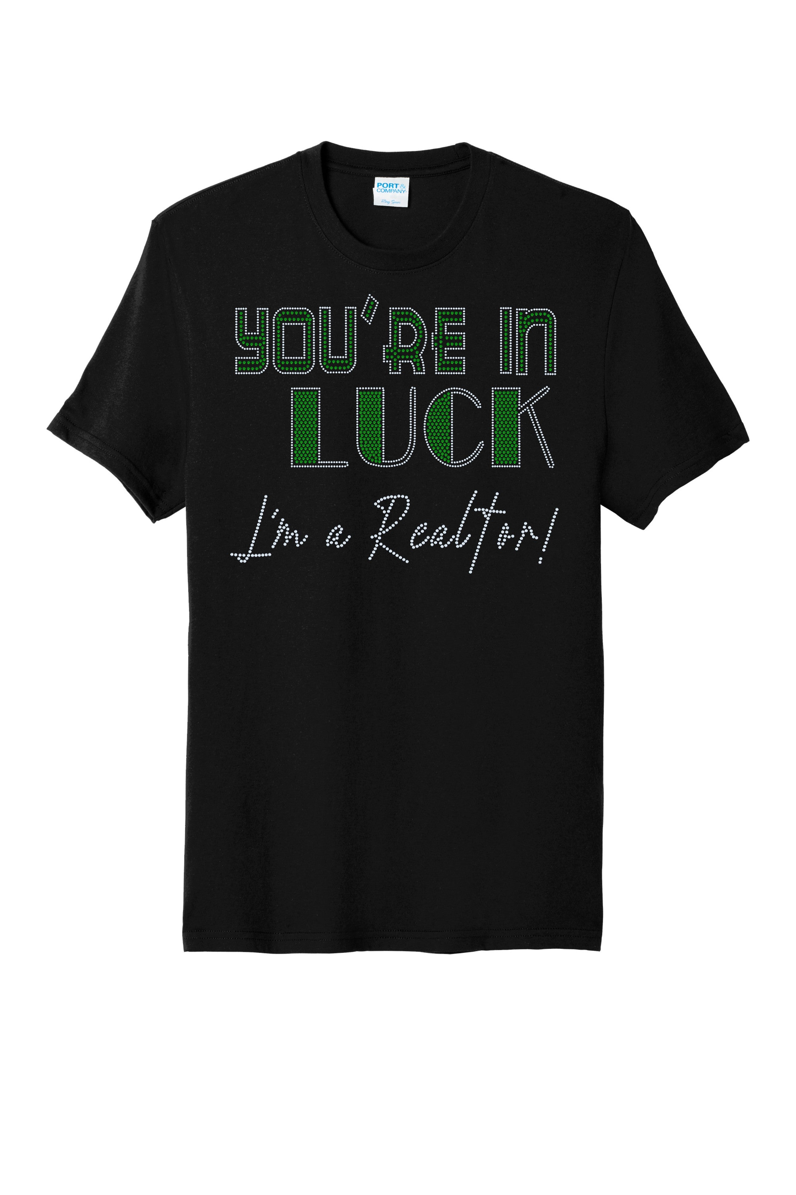 You are in Luck, I'm a REALTOR Lucky Real Estate Bling Apparel – Ladies V-Neck Tee, Unisex Crewneck, Ladies Long Sleeve V-Neck Shirt, Unisex Sweatshirt