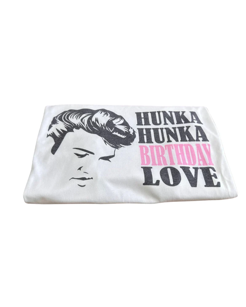 Hunka Hunka Birthday Love Apparel – Ladies V-Neck Tee, Unisex Crewneck, Ladies Long Sleeve V-Neck Shirt, Unisex Sweatshirt