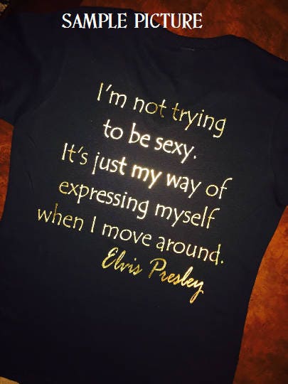 SALE! Elvis Presley Silhouette Tee! Elvis Quote on Back or Custom Saying. Personalization with names available upon request - Stitch N Bling