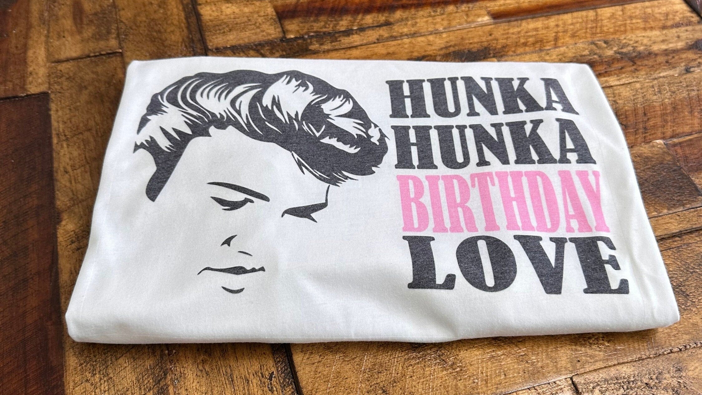 Hunka hunka Birthday love! Elvis Presley Tee! Personalization with names available upon request! - Stitch N Bling