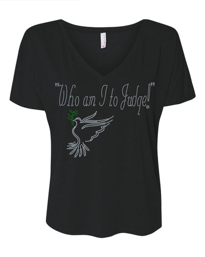 Who am I to Judge! Pope Francis Quote Bling Catholic Religious Sparkle Apparel -  Ladies V-Neck Tee, Unisex Crewneck, Ladies Long Sleeve V-Neck Shirt, Unisex Sweatshirt